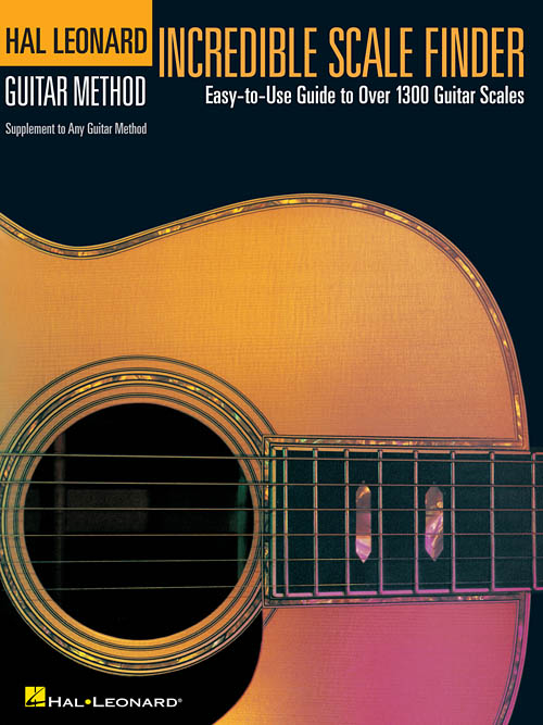 Hal Leonard Incredible Scale Finder A Guide to Over 1,300 Guitar Scales 9 x 12 Ed