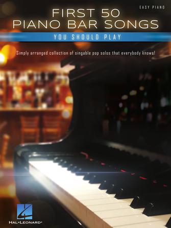 Hal Leonard First 50 Piano Bar Songs You Should Play