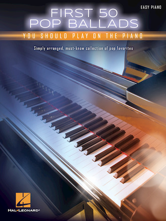 Hal Leonard First 50 Pop Ballads You Should Play on the Piano