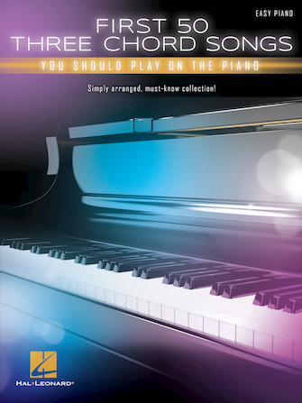 Hal Leonard First 50 3-Chord Songs You Should Play on Piano